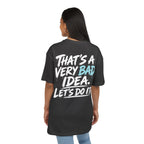 Bad Idea Lets Do it Oversize Tee