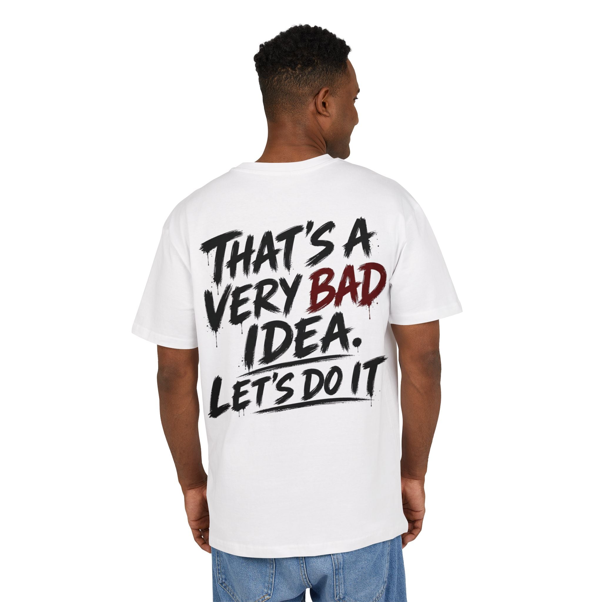 Bad Idea Lets Do it Oversize Tee