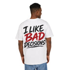 I like bad decisions Oversize Tee