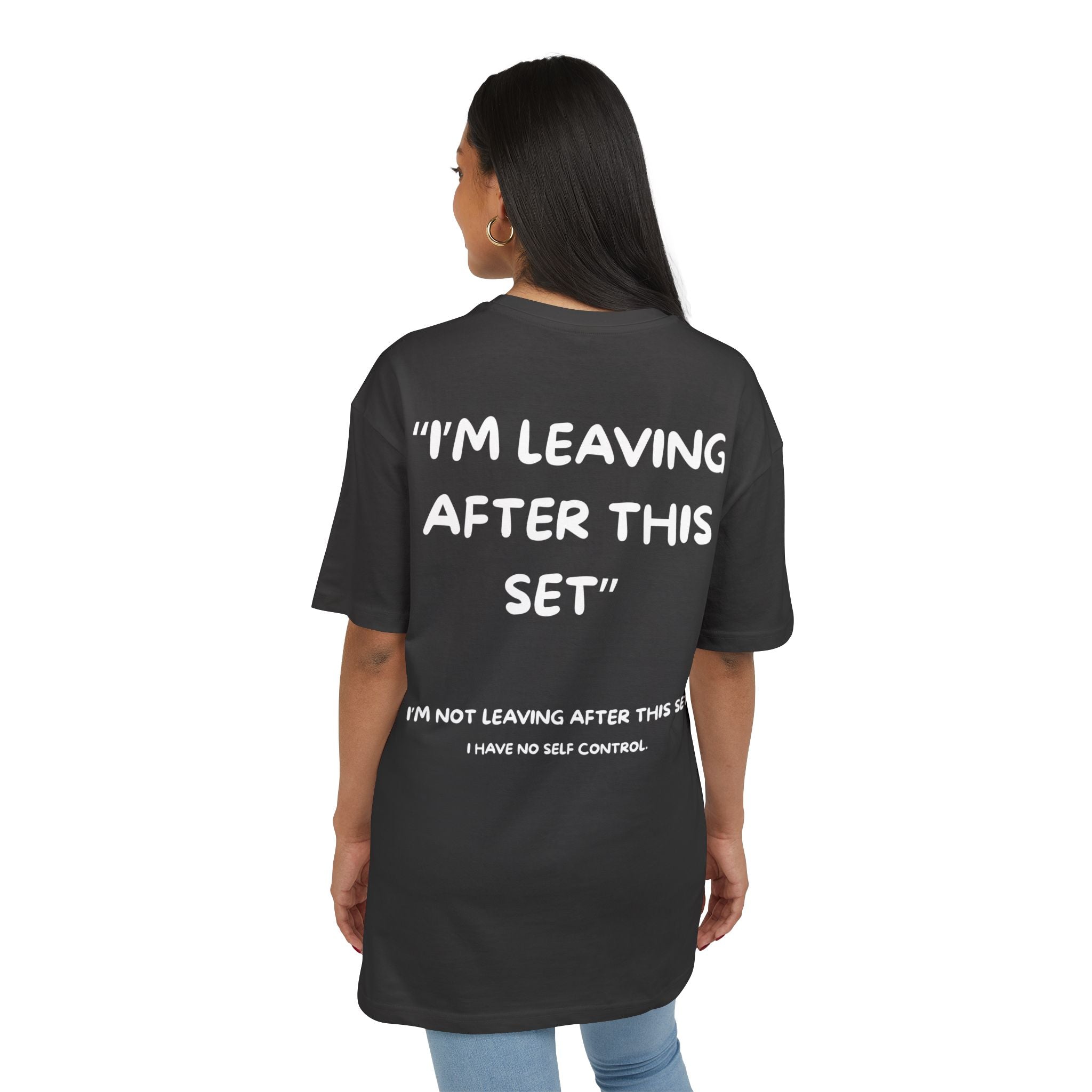 Leaving After This Set Oversize Tee