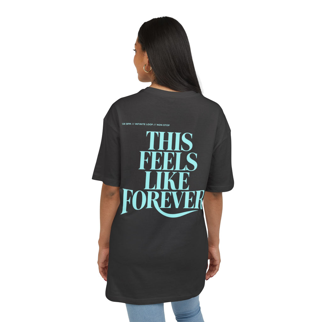 This Feels Like Forever 2 Oversize Tee
