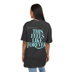 This Feels Like Forever 2 Oversize Tee
