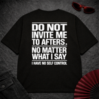 Do Not Invite Me To Afters Oversize Tee
