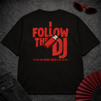 I Follow The DJ Oversize Tee