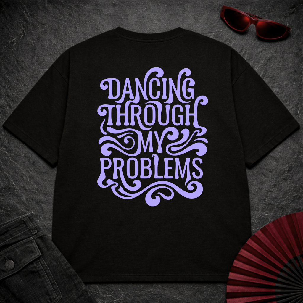 Dancing Through Problems Oversize Tee