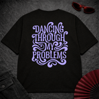 Dancing Through Problems Oversize Tee