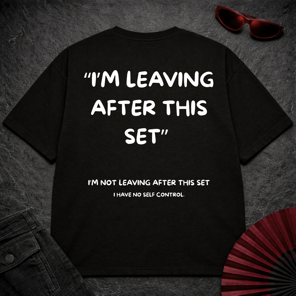 Leaving After This Set Oversize Tee