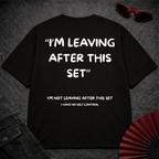 Leaving After This Set Oversize Tee