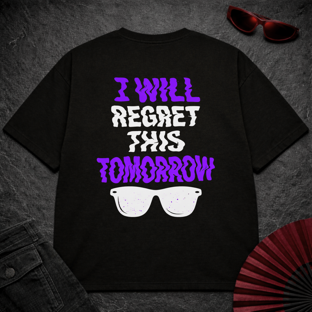 Will Regret This Tomorrow Oversize Tee