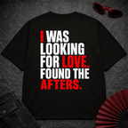 Looking For Love. Found Afters Oversize Tee