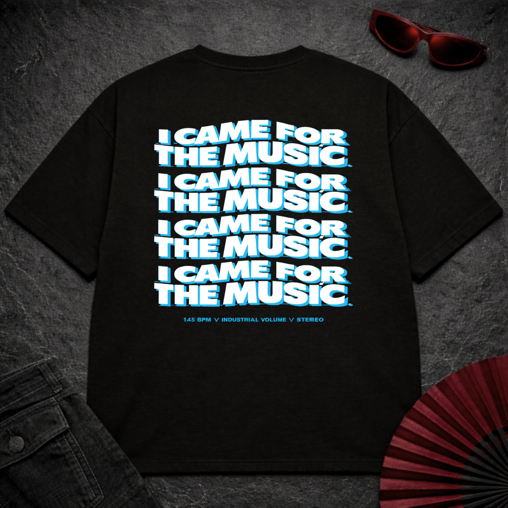 Came For The Music Oversize Tee