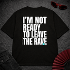 Not Ready To Leave 2 Oversize Tee