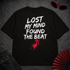 Lost My Mind Found The Beat Oversize Tee