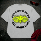 We Came To Dance Oversize Tee