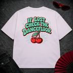 If Lost Check The Dancefloor Oversize Tee