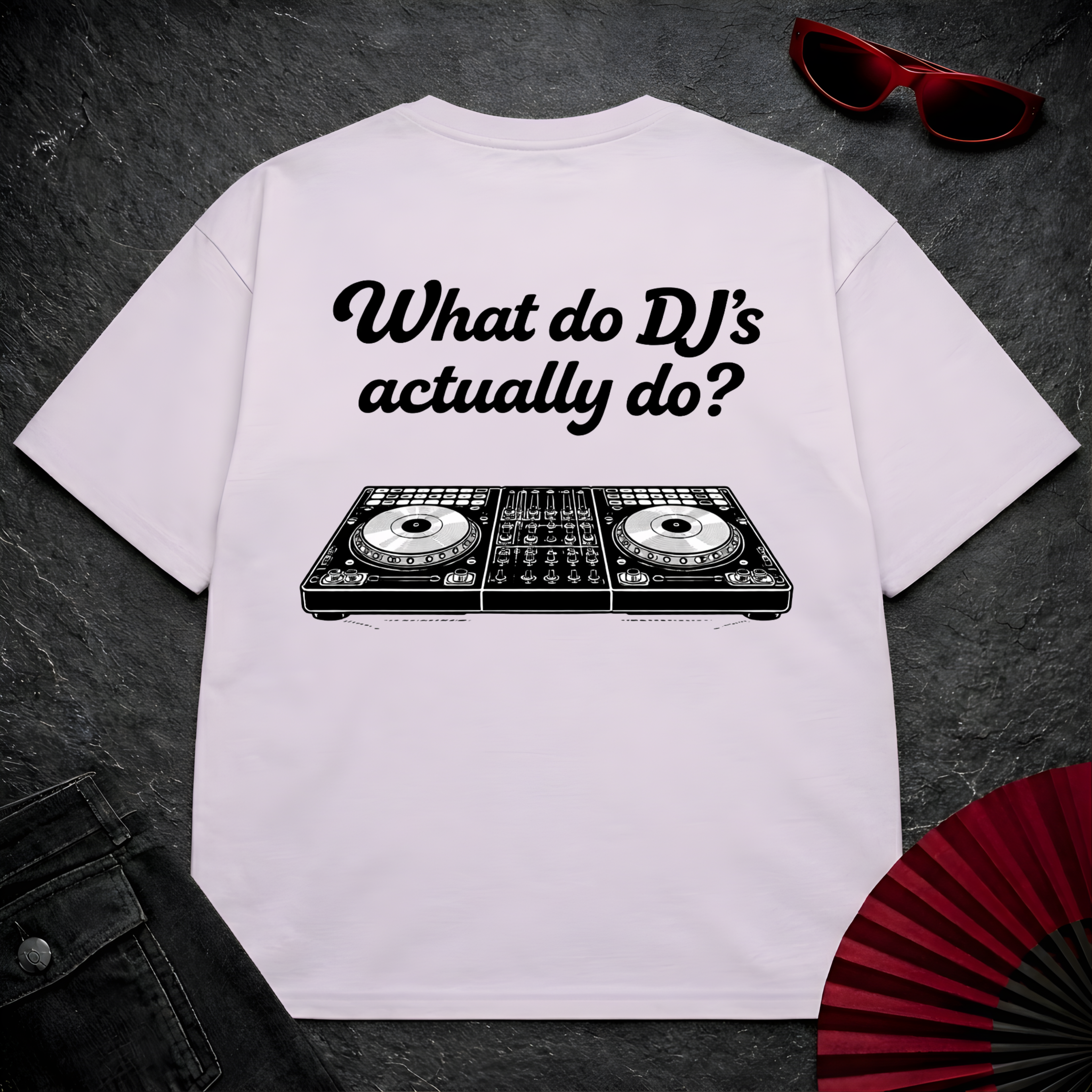 What Do DJs Actually Do Oversize Tee
