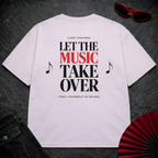 Let The Music Take Over 2 Oversize Tee