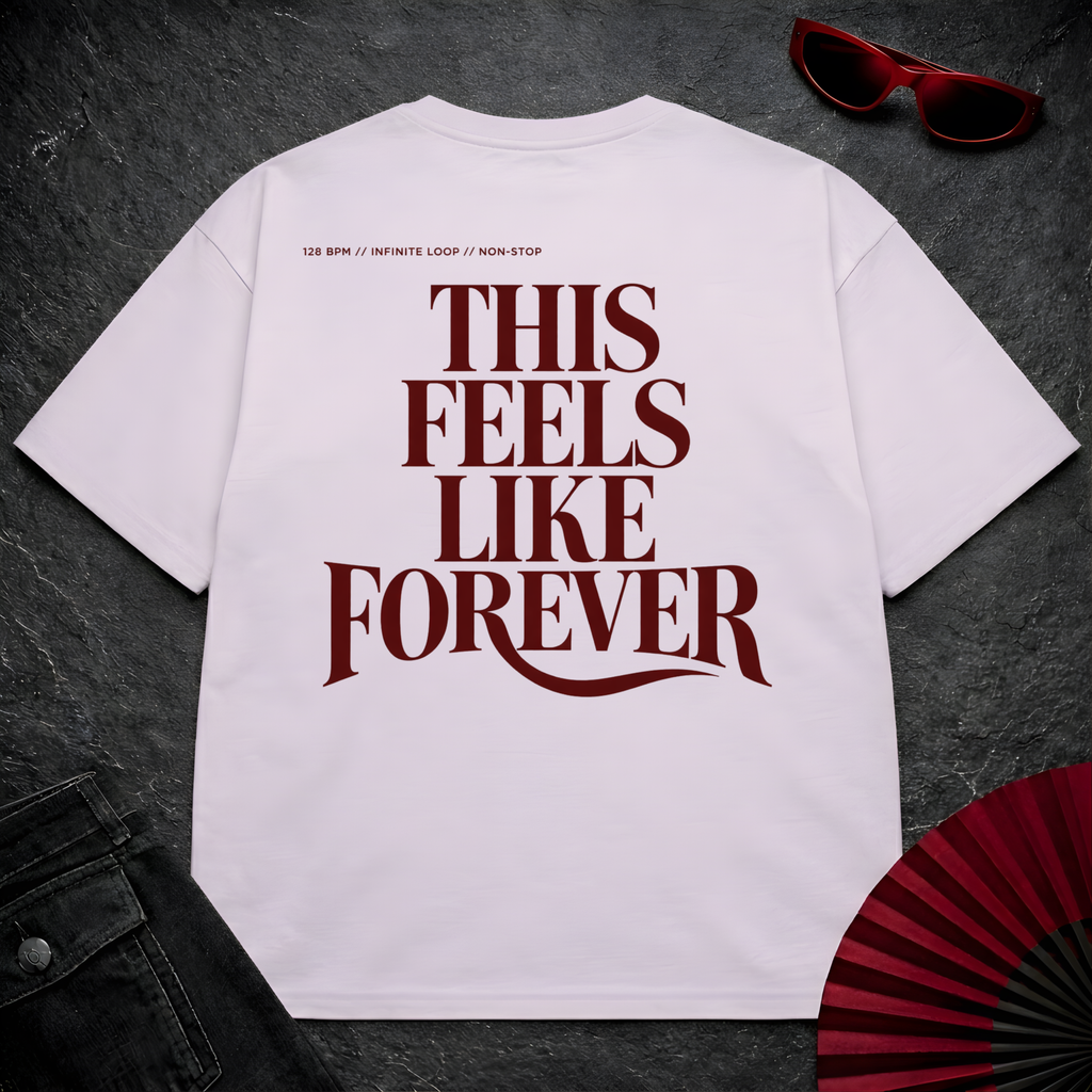 This Feels Like Forever 2 Oversize Tee