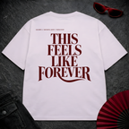 This Feels Like Forever 2 Oversize Tee