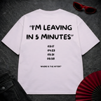 Leaving in 5 min Oversize Tee