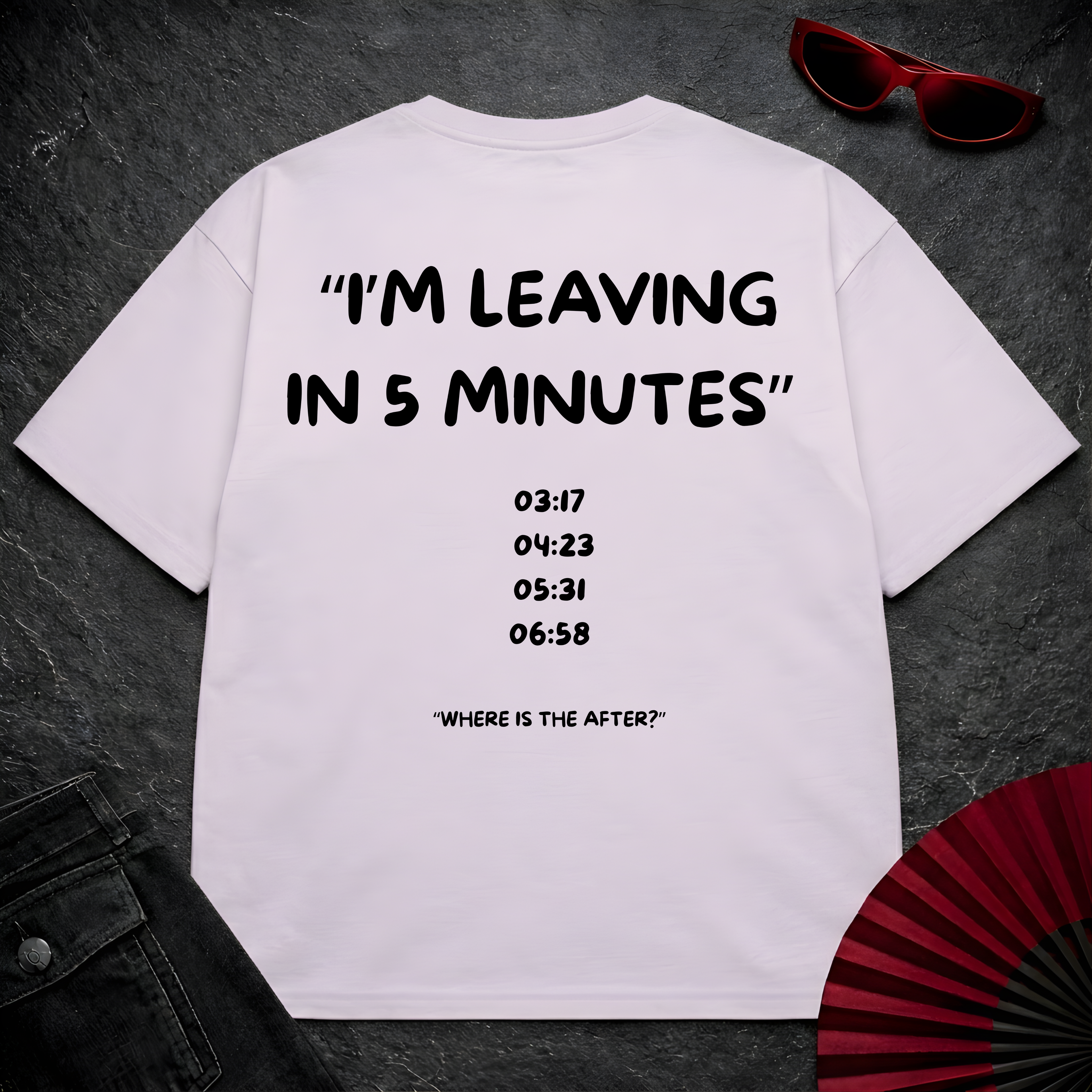 Leaving in 5 min Oversize Tee