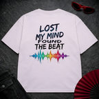 Lost My Mind Found The Beat 2 Oversize Tee