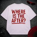 Where Is The After Oversize Tee
