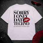 Sorry I Only Date Techno Oversize Tee