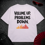 Volume Up Problems Down Oversize Tee