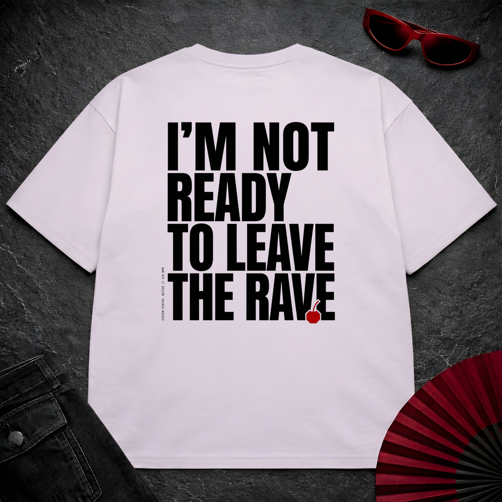 Not Ready To Leave 2 Oversize Tee