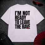Not Ready To Leave 2 Oversize Tee