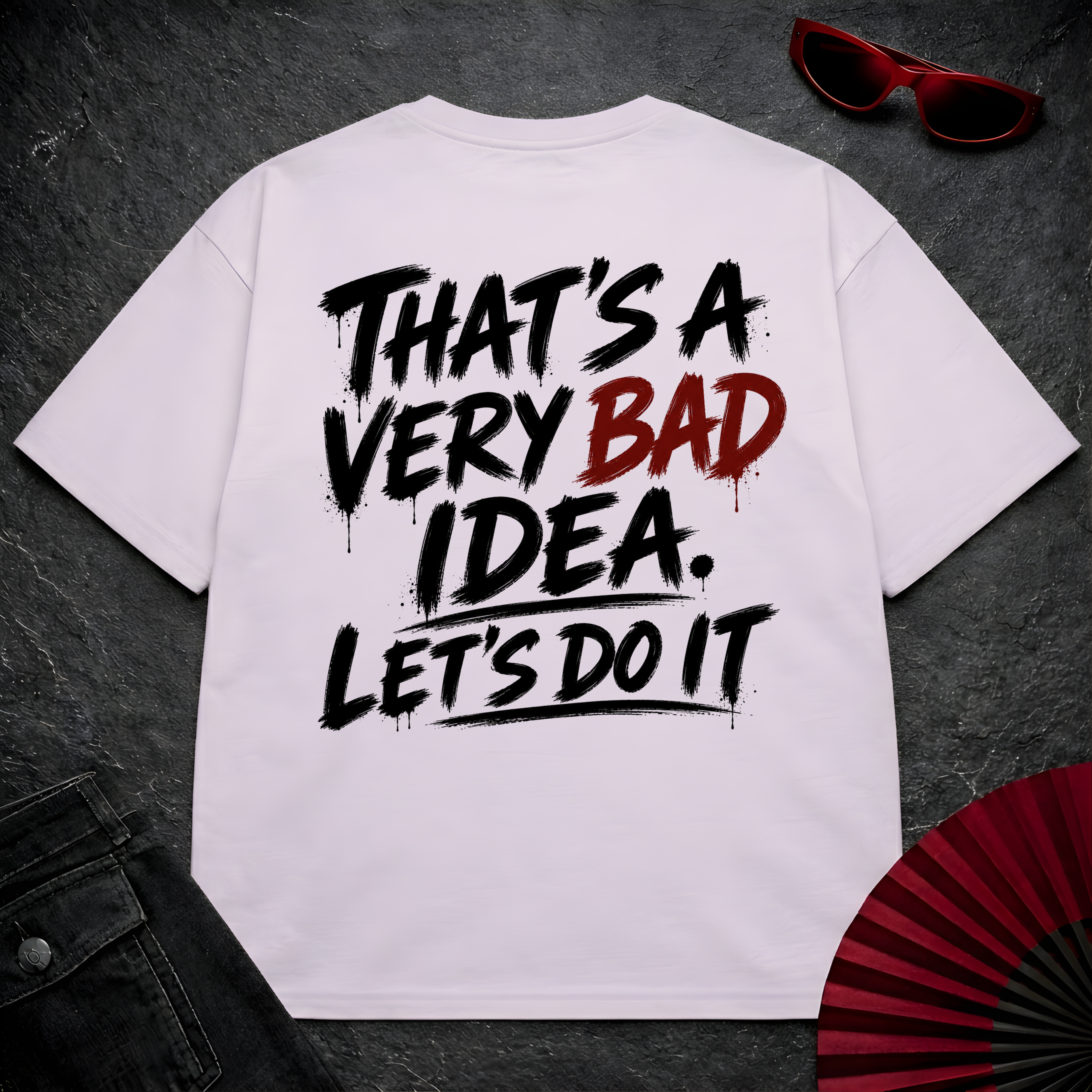 Bad Idea Lets Do it Oversize Tee