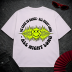 We Came To Dance Oversize Tee