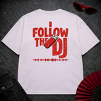 I Follow The DJ Oversize Tee