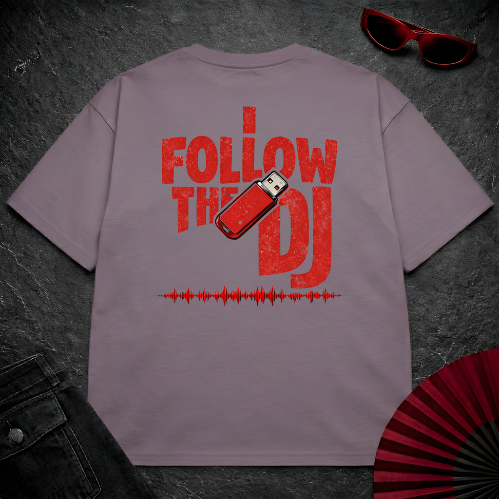 I Follow The DJ Oversize Tee