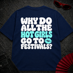 Hot Girls Love Festivals Oversize Tee