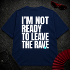 Not Ready To Leave 2 Oversize Tee