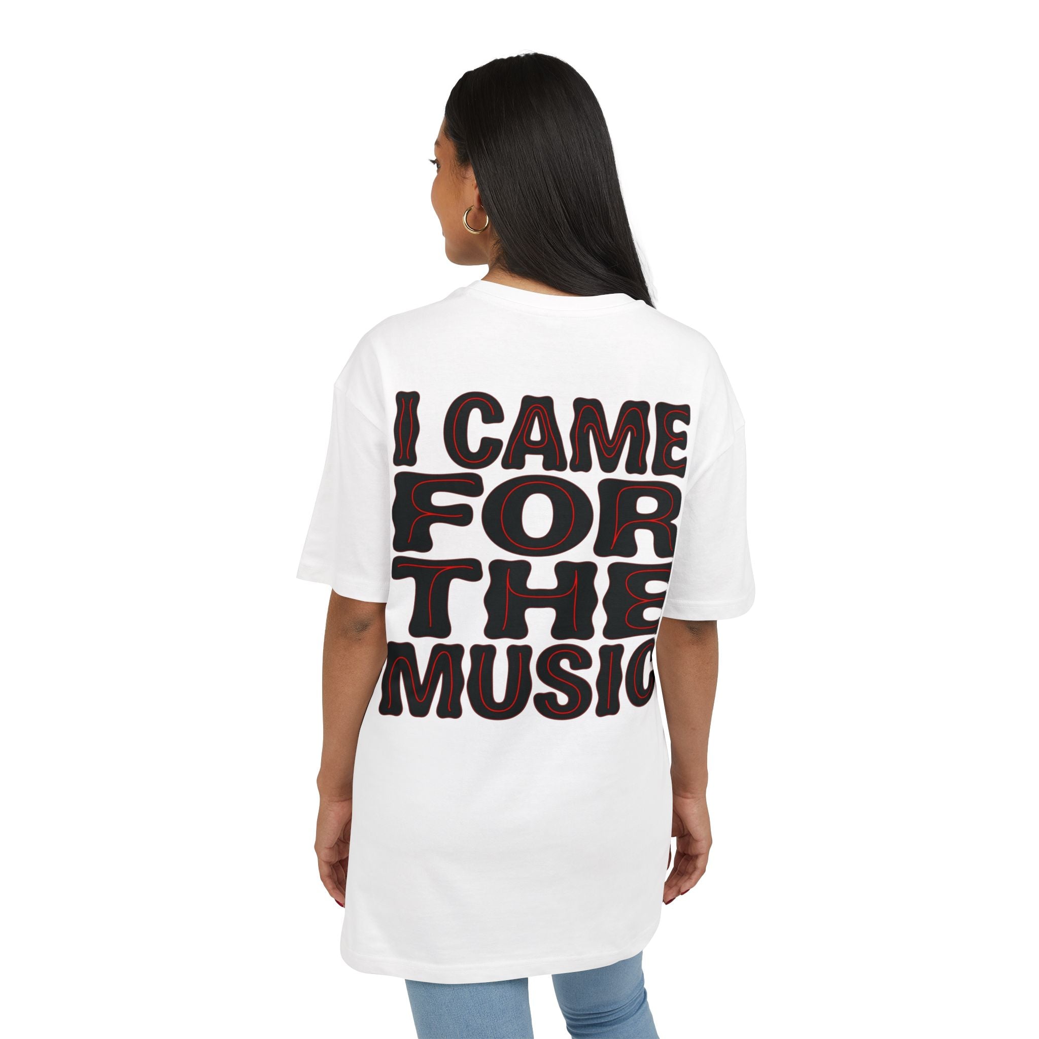 Came For The Music 3 Oversize Tee