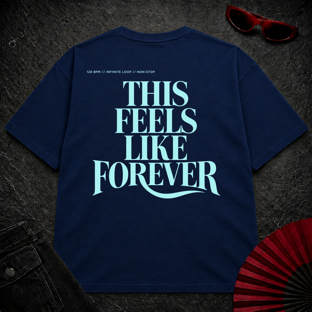 This Feels Like Forever 2 Oversize Tee