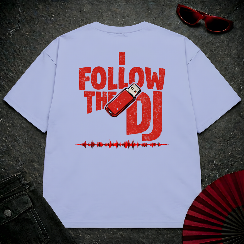 I Follow The DJ Oversize Tee