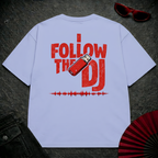 I Follow The DJ Oversize Tee
