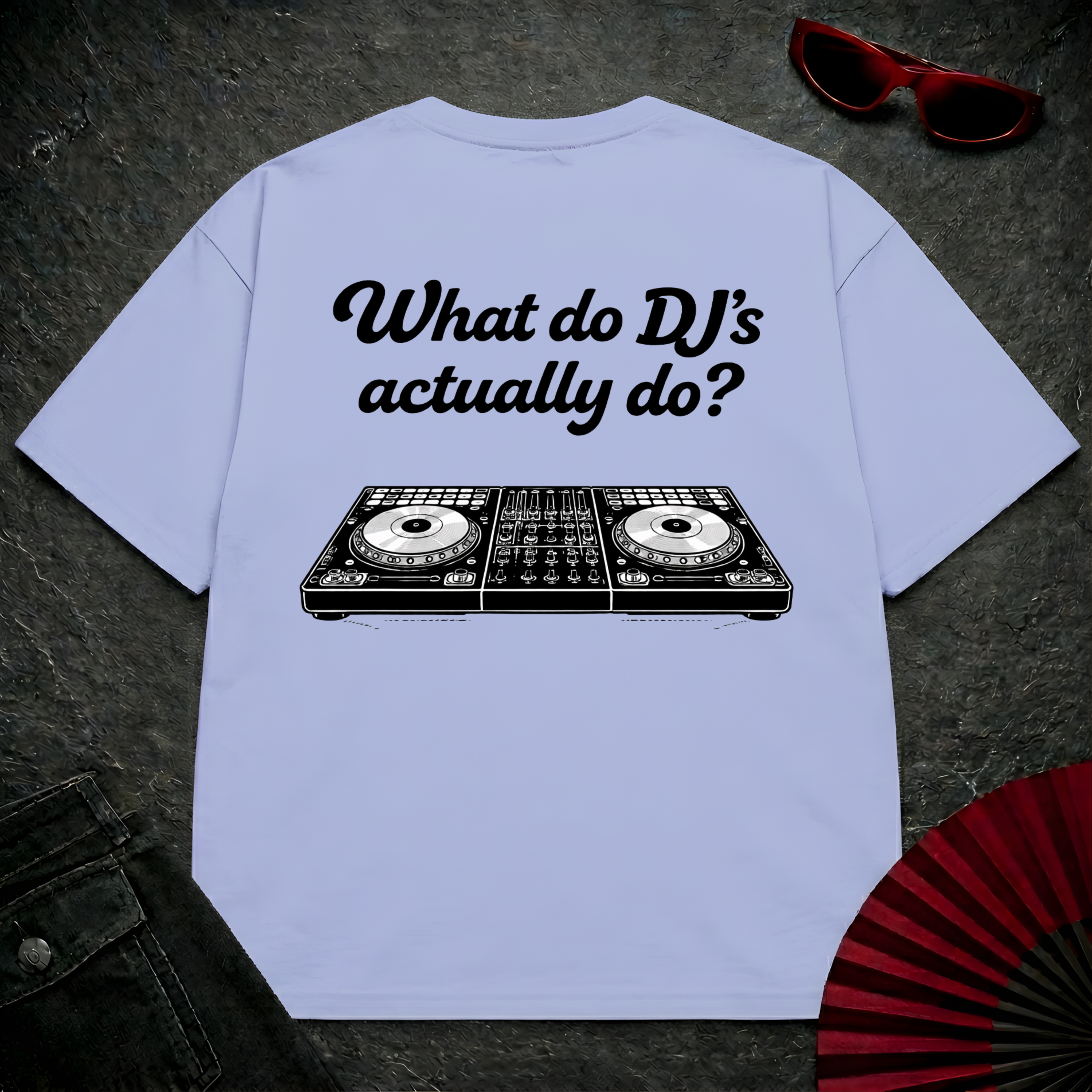 What Do DJs Actually Do Oversize Tee