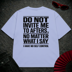 Do Not Invite Me To Afters Oversize Tee