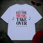 Let The Music Take Over 2 Oversize Tee