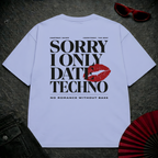 Sorry I Only Date Techno Oversize Tee
