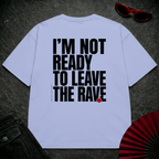 Not Ready To Leave 2 Oversize Tee