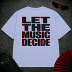Let The Music Decide Oversize Tee