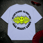 We Came To Dance Oversize Tee