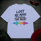 Lost My Mind Found The Beat 2 Oversize Tee
