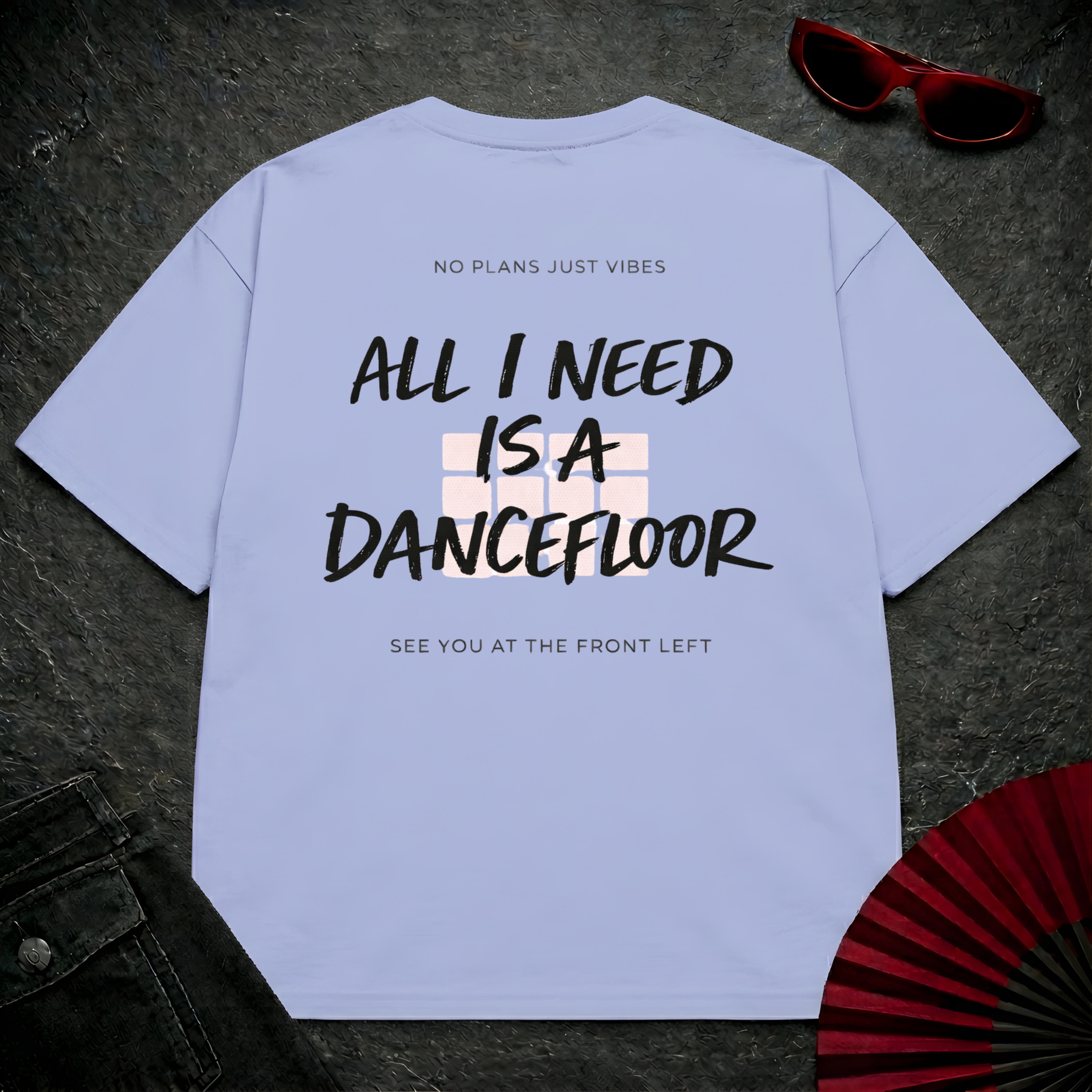 I Need A Dancefloor Oversize Tee
